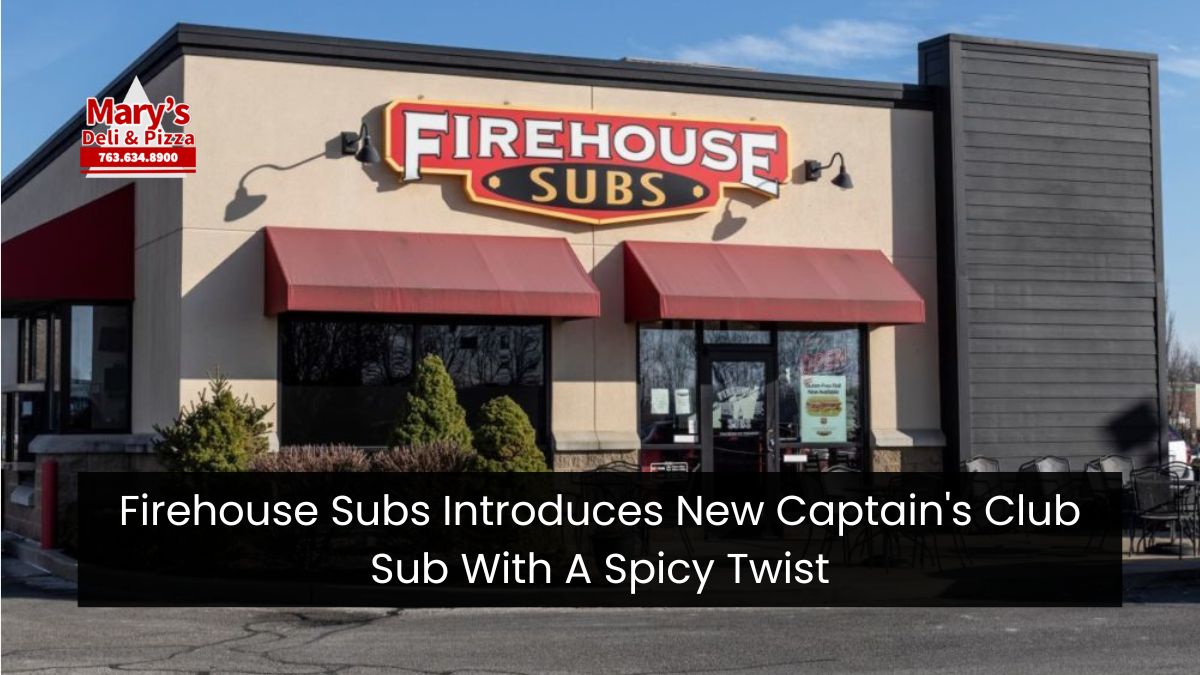 Firehouse Subs Introduces New Captain’s Club Sub With A Spicy Twist