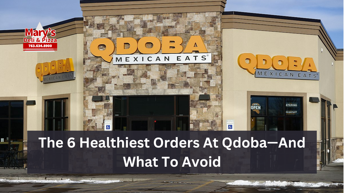 The 6 Healthiest Orders At Qdoba—And What To Avoid