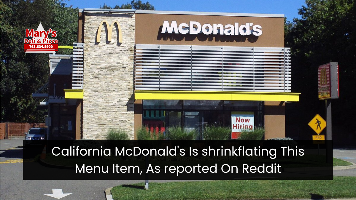 California McDonald’s Is shrinkflating This Menu Item, As reported On Reddit