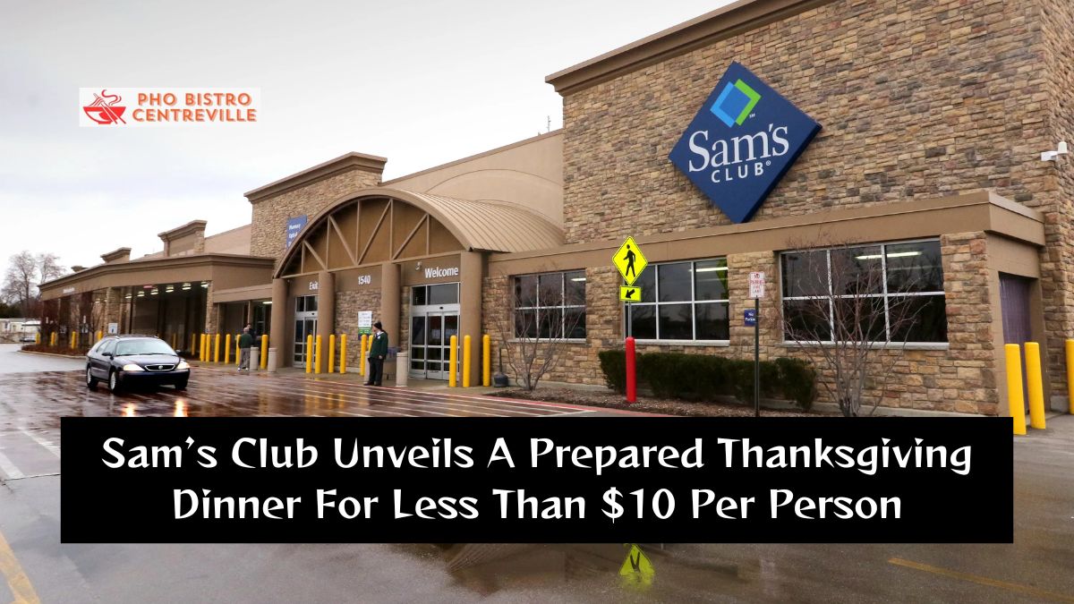 Sam’s Club Unveils A Prepared Thanksgiving Dinner For Less Than $10 Per Person