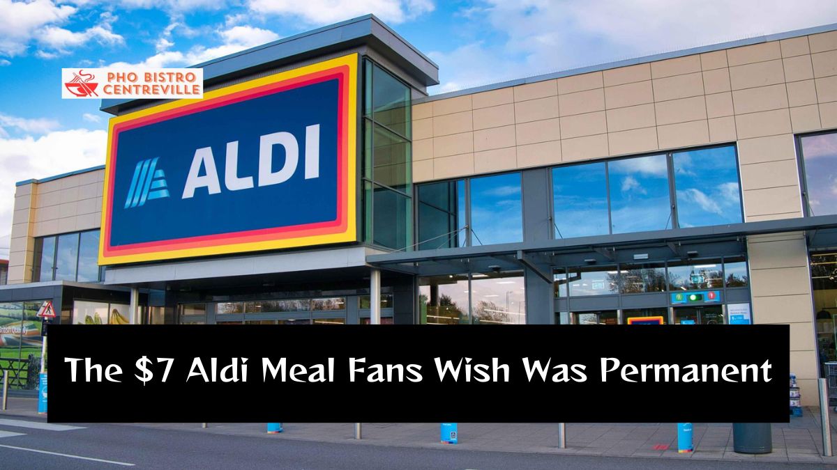 The $7 Aldi Meal Fans Wish Was Permanent