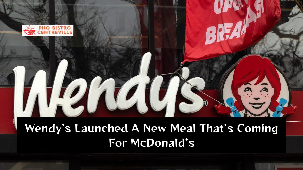 Wendy’s Launched A New Meal That’s Coming For McDonald’s