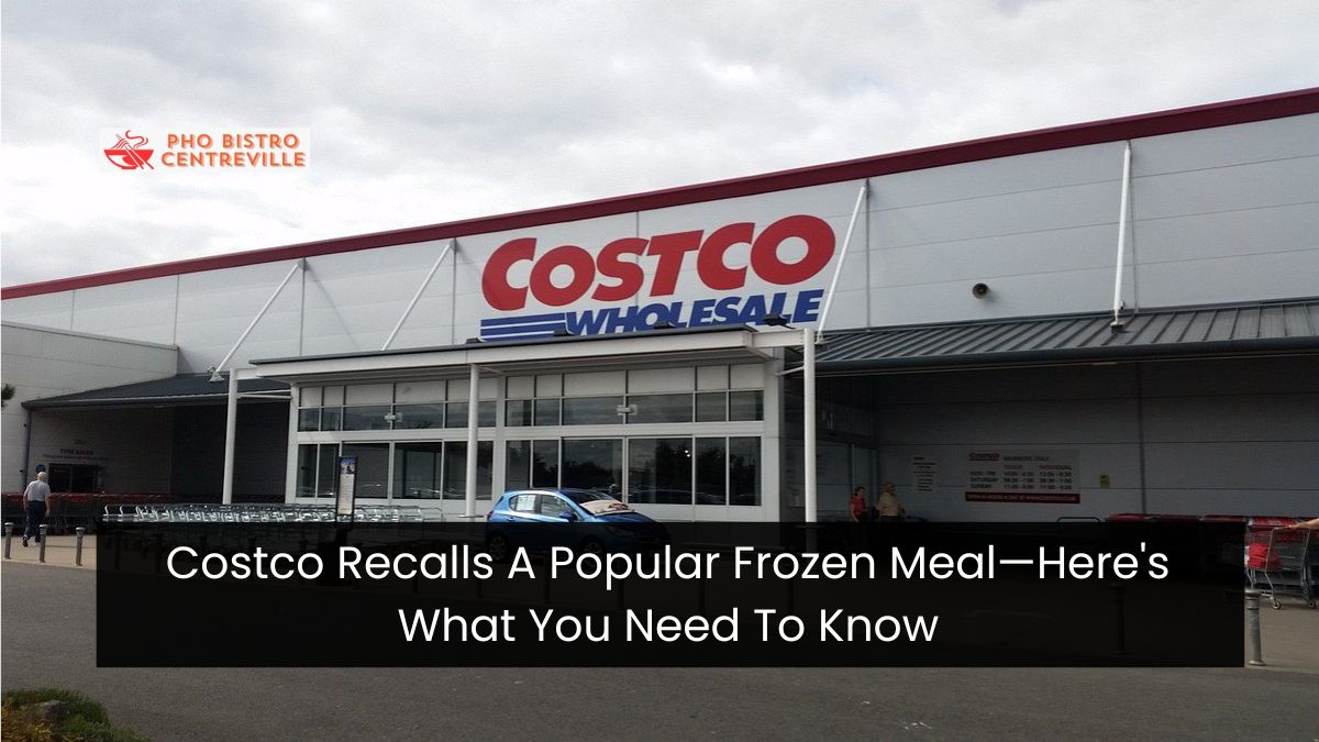 Costco Recalls A Popular Frozen Meal—Here's What You Need To Know