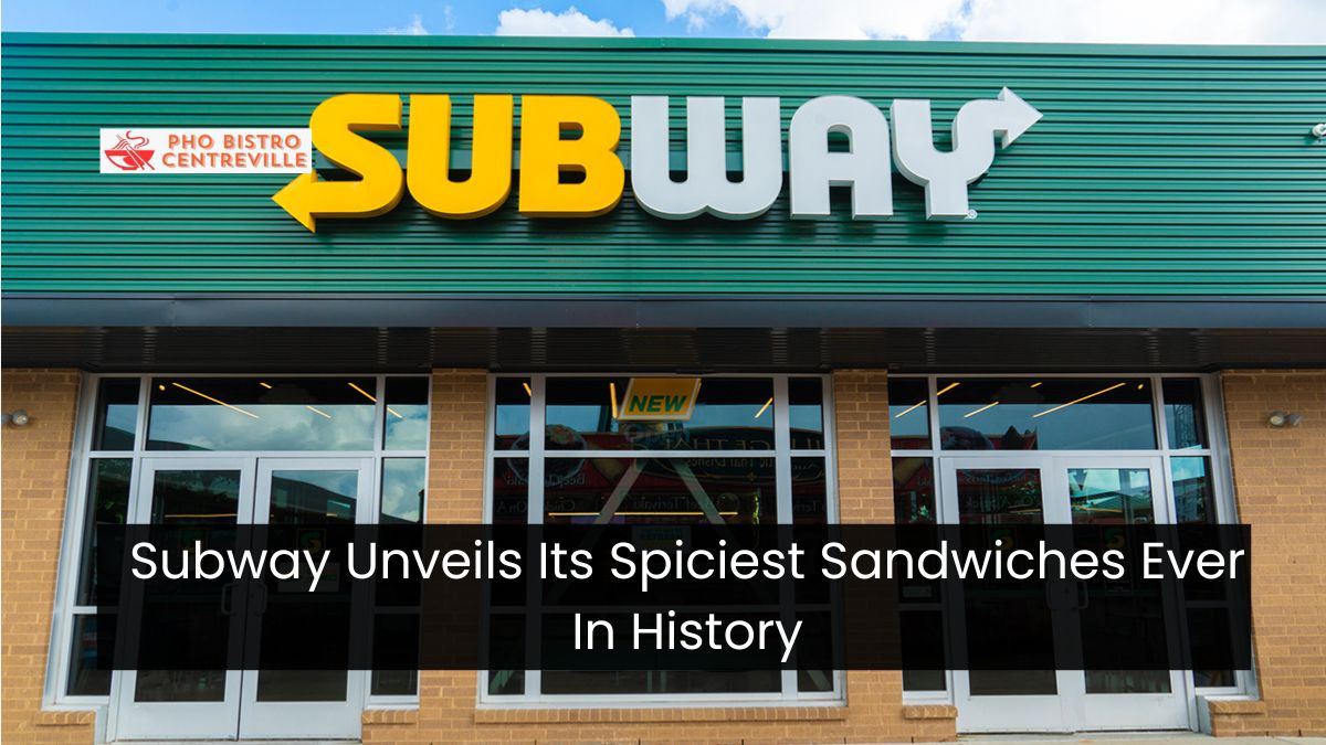 Subway Unveils Its Spiciest Sandwiches Ever In History