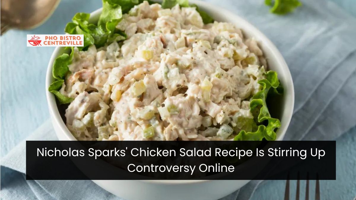 Nicholas Sparks’ Chicken Salad Recipe Is Stirring Up Controversy Online