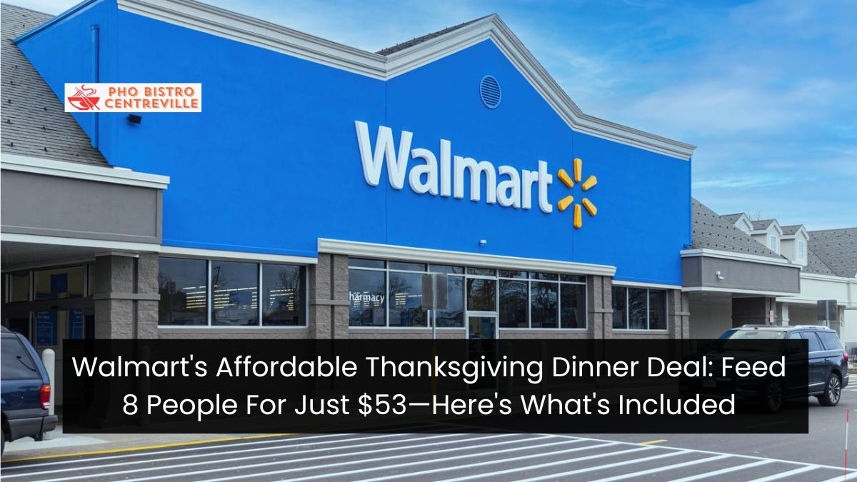 Walmart’s Affordable Thanksgiving Dinner Deal: Feed 8 People For Just $53—Here’s What’s Included