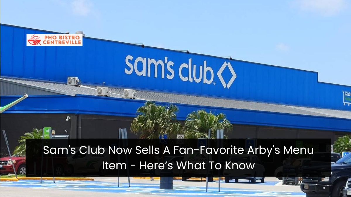 Sam’s Club Now Sells A Fan-Favorite Arby’s Menu Item – Here’s What To Know