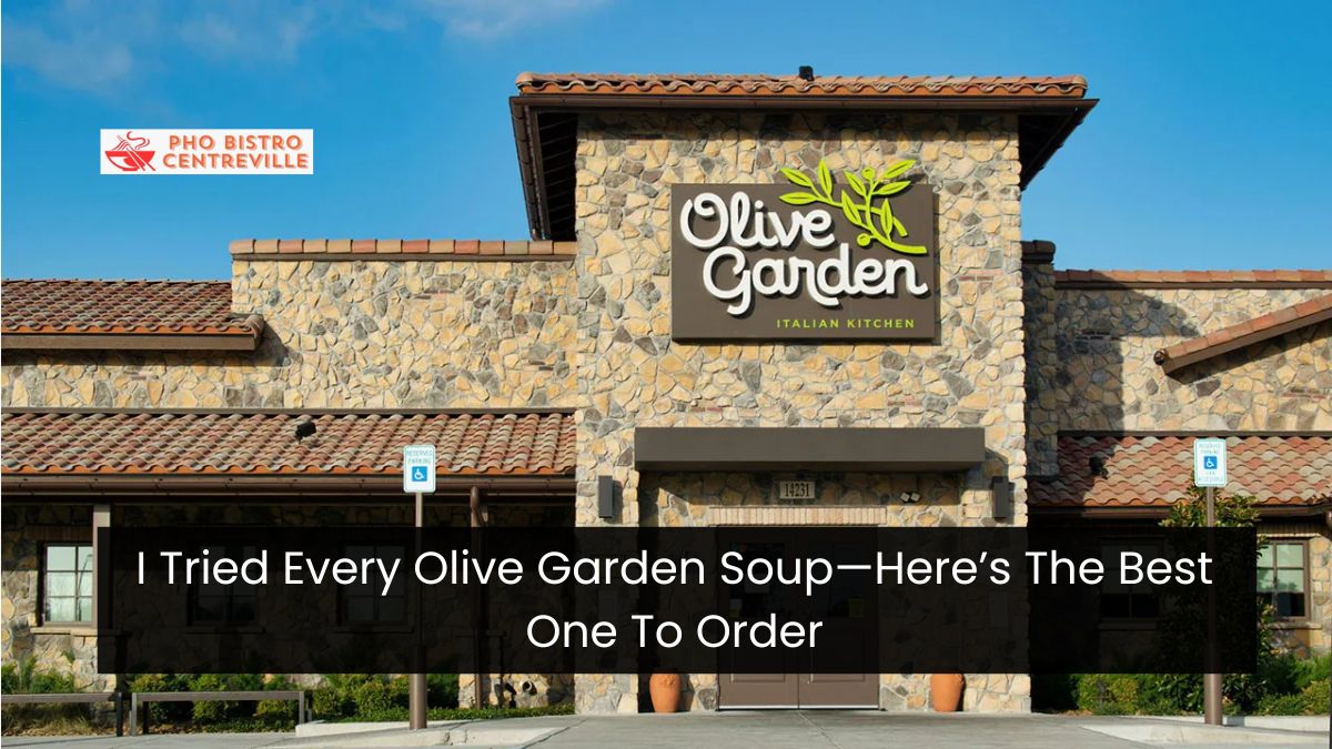 I Tried Every Olive Garden Soup—Here’s The Best One To Order