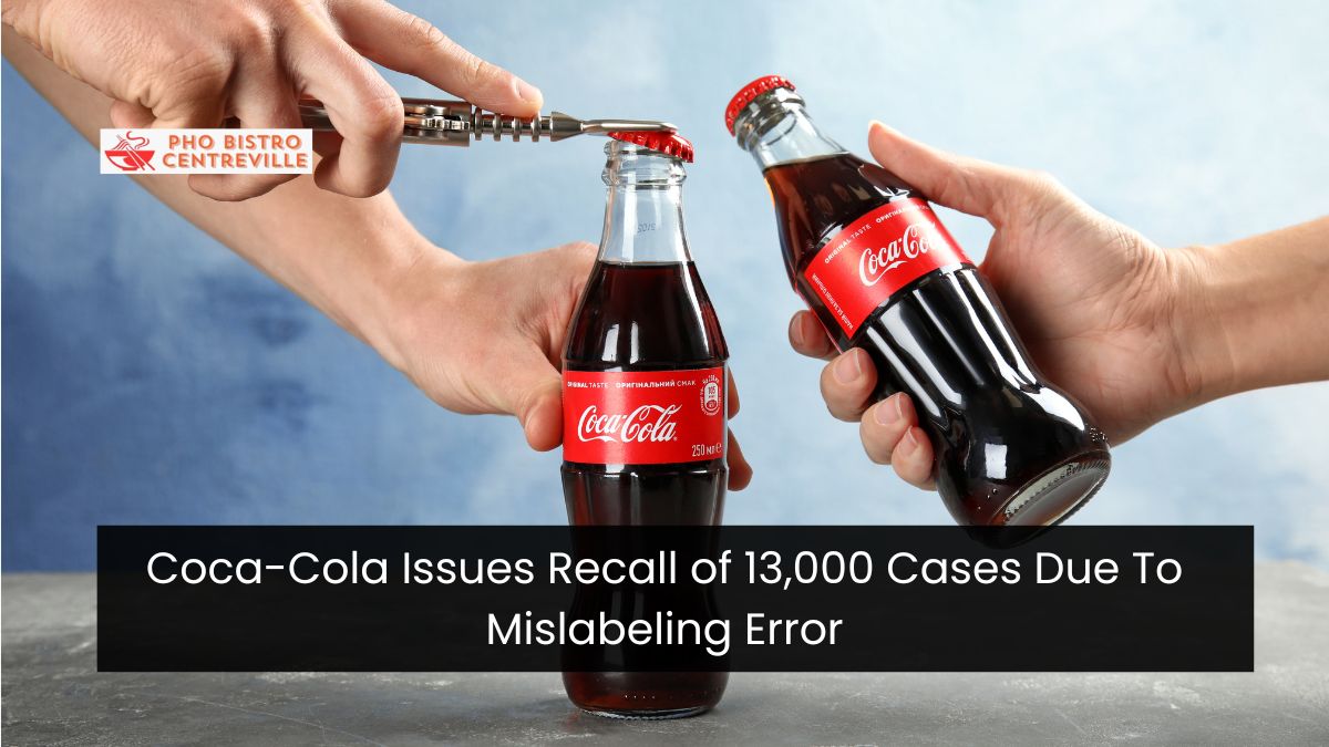 Coca-Cola Issues Recall of 13,000 Cases Due To Mislabeling Error