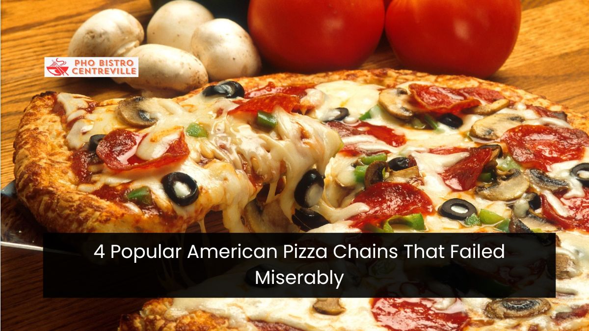 4 Popular American Pizza Chains That Failed Miserably