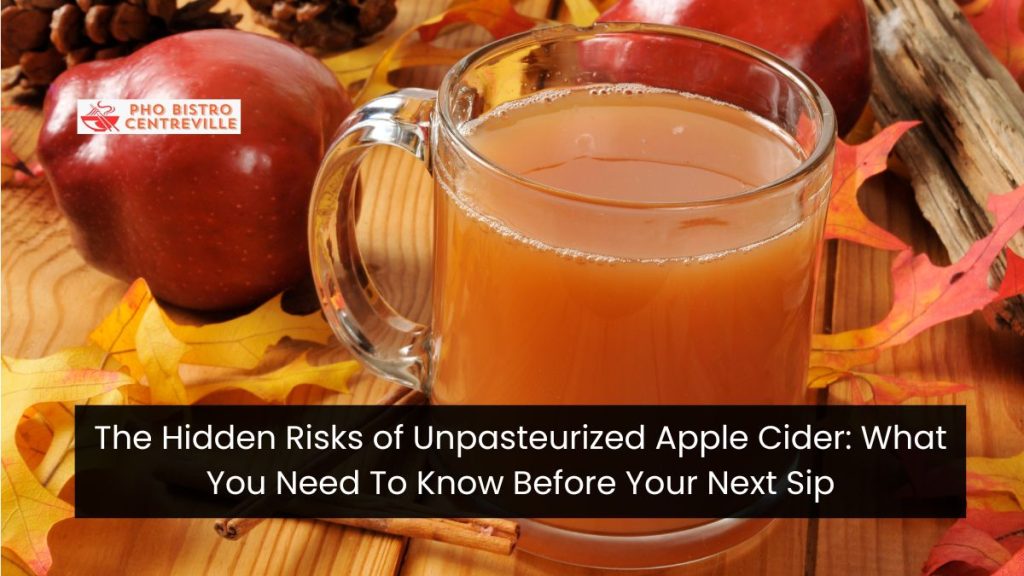 the-hidden-risks-of-unpasteurized-apple-cider-what-you-need-to-know