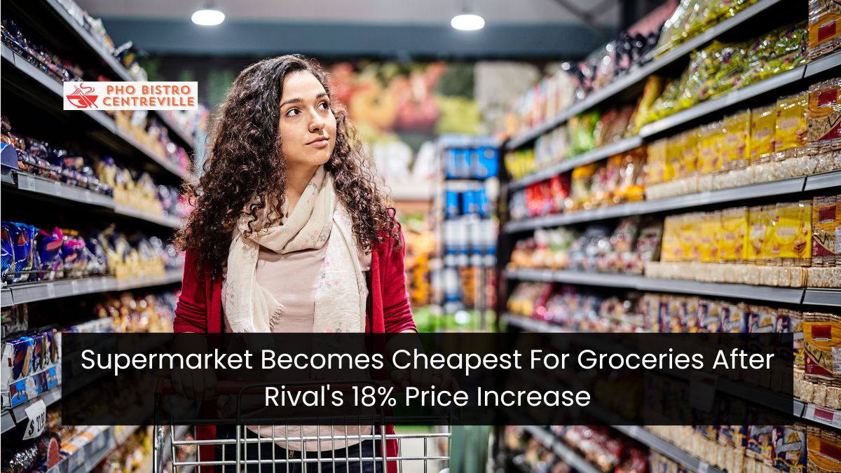 Supermarket Becomes Cheapest For Groceries After Rival's 18% Price Increase