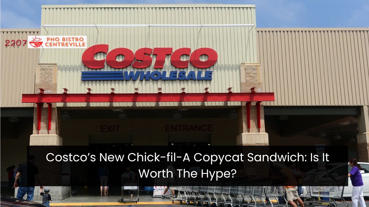 Costco’s New Chick-fil-A Copycat Sandwich: Is It Worth The Hype?