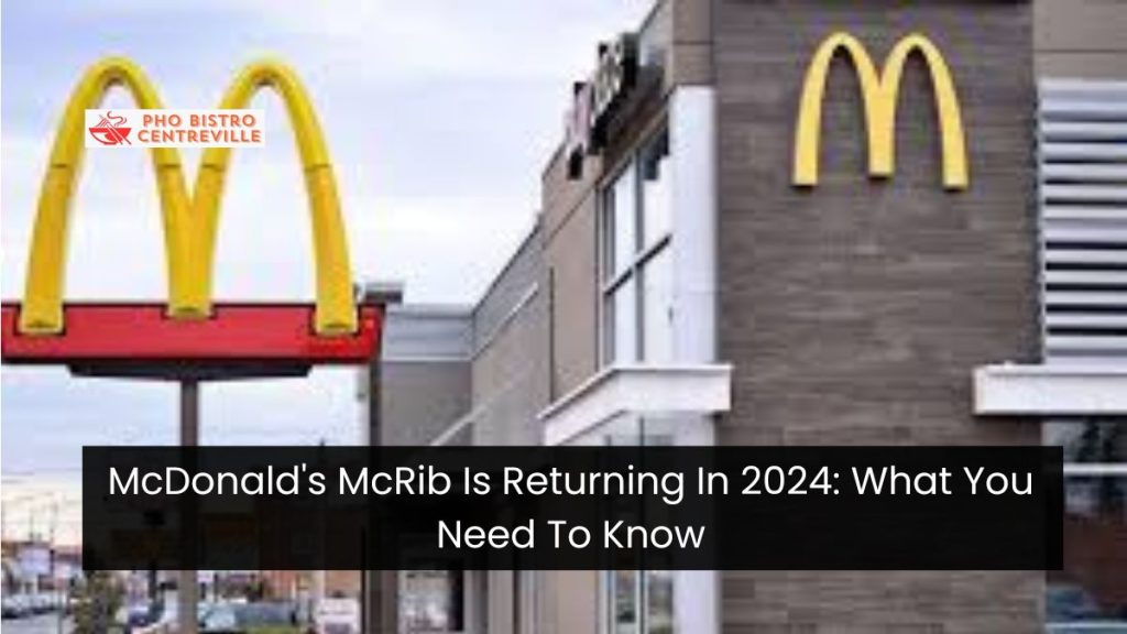 McDonald's McRib Is Returning In 2024 What You Need To Know