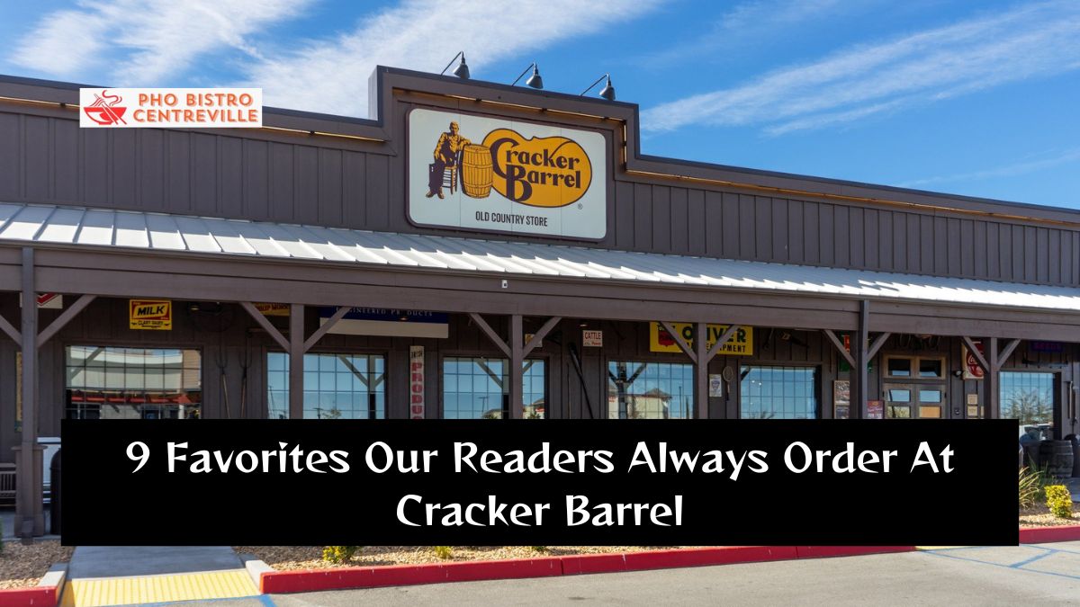 9 Favorites Our Readers Always Order At Cracker Barrel