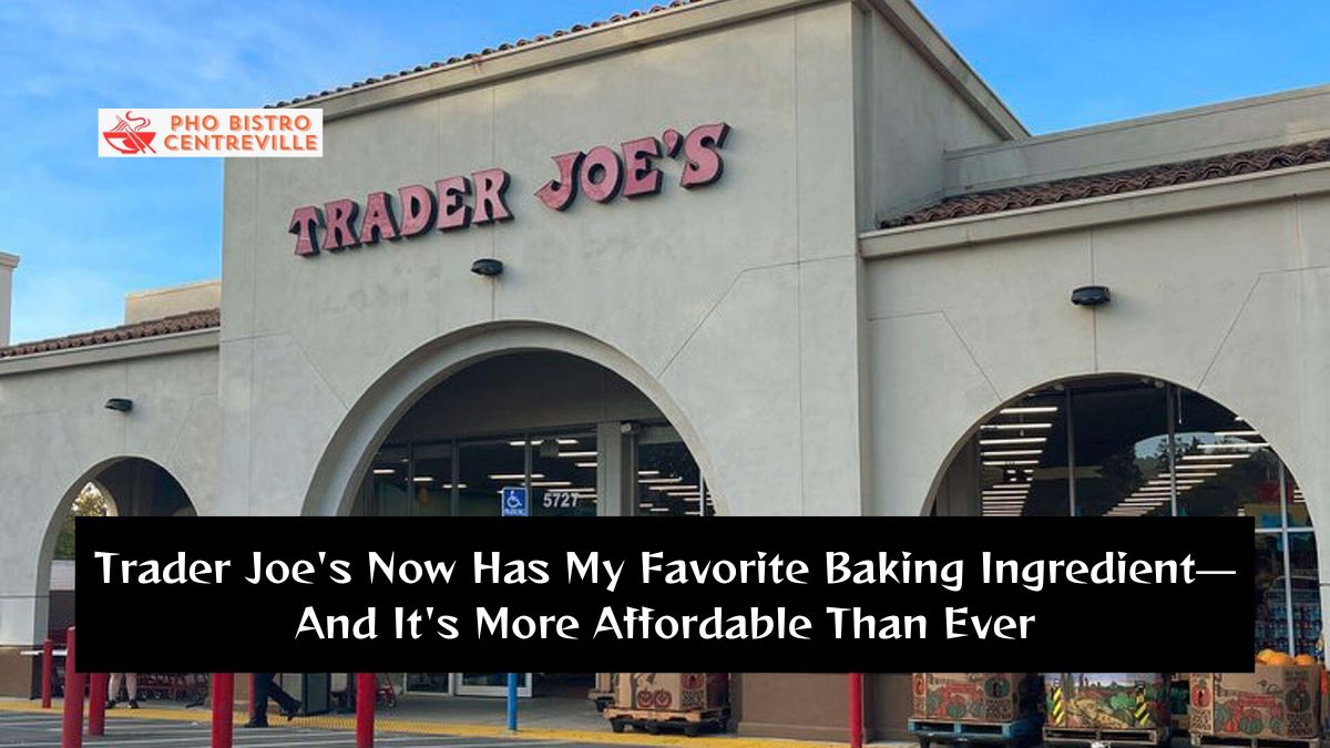 Trader Joe's Now Has My Favorite Baking Ingredient—And It's More Affordable Than Ever