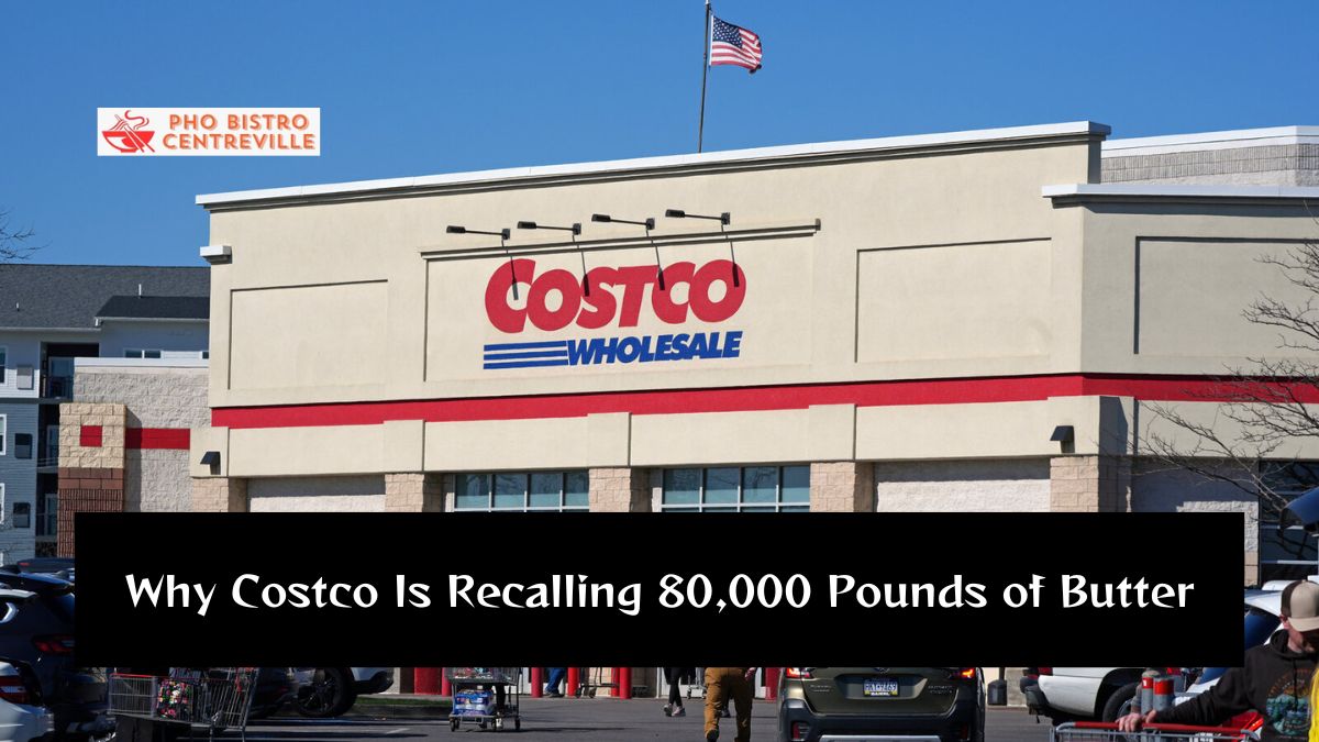 Why Costco Is Recalling 80,000 Pounds of Butter