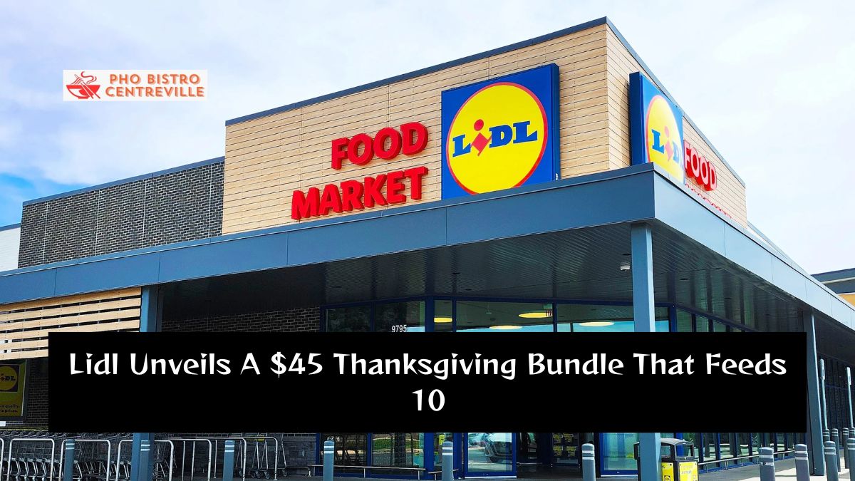 Lidl Unveils A $45 Thanksgiving Bundle That Feeds 10