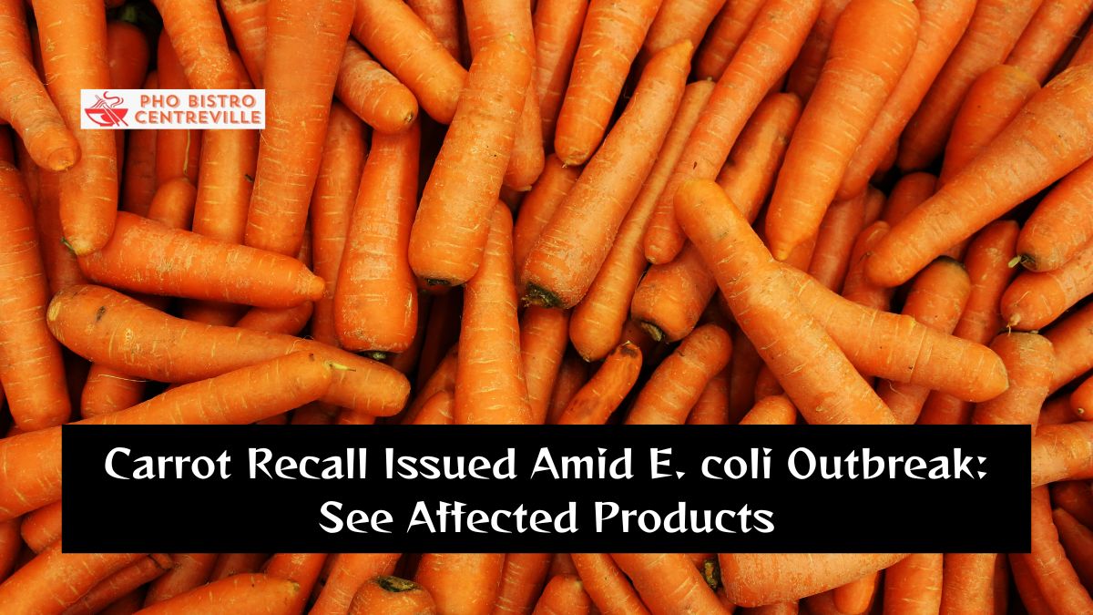 Carrot Recall Issued Amid E. coli Outbreak: See Affected Products