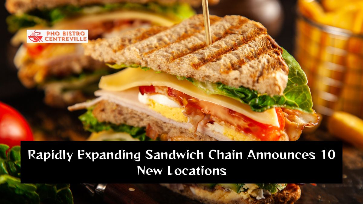 Rapidly Expanding Sandwich Chain Announces 10 New Locations